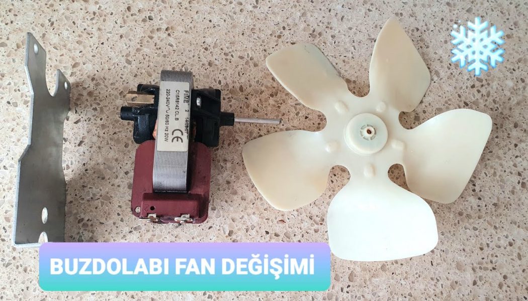 BUZDOLABI FAN MOTORU ARIZASI / BUZDOLABI FAN DEĞİŞİMİ/ BUZDOLABI ALT FAN DEĞİŞİMİ/ BUZ DOLABI BAKIMI