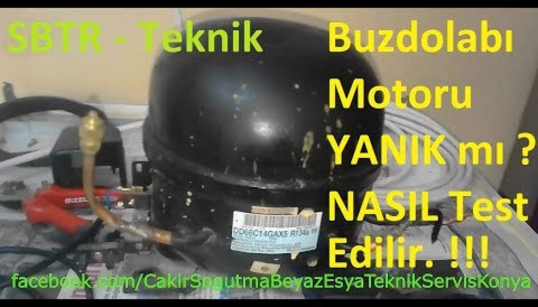 Buzdolabı Motoru Yanıksa Nasıl Anlaşılır ( Kompresör TEST ) 2018- Sesli Bilgiler TR – Teknik