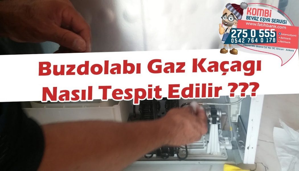 Buzdolabı Gaz Kaçağı Nasıl Tespit Edilir?