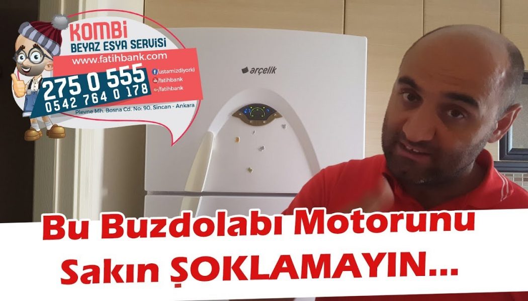 Arçelik Orbital Buzdolabı Motorunu Sakın Şoklamayın!!!