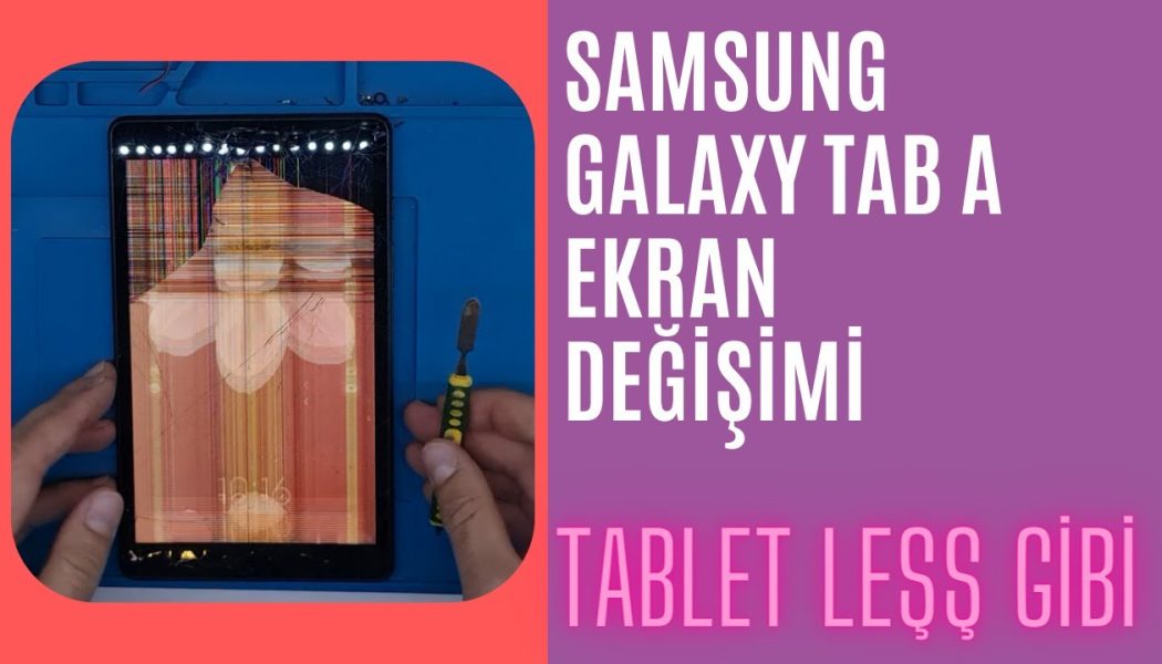 Samsung Galaxy Tab A T290 Ekran Değişimi l Samsun Galaxy Tab A Nasıl Sökülür l Samsung Tablet