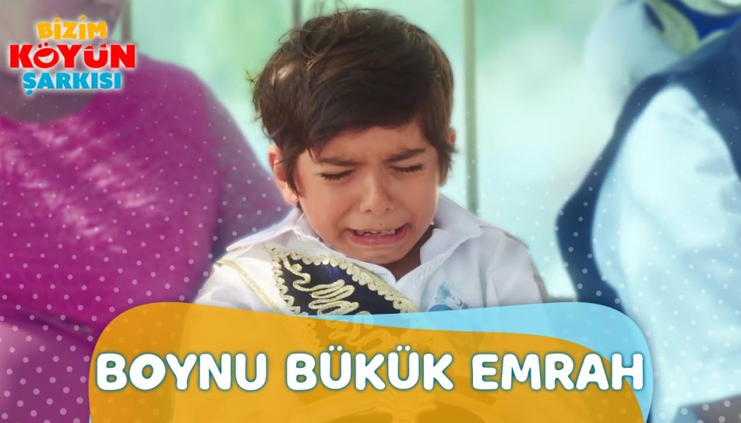 Boynu Bükük Emrah | Bizim Köyün Şarkısı