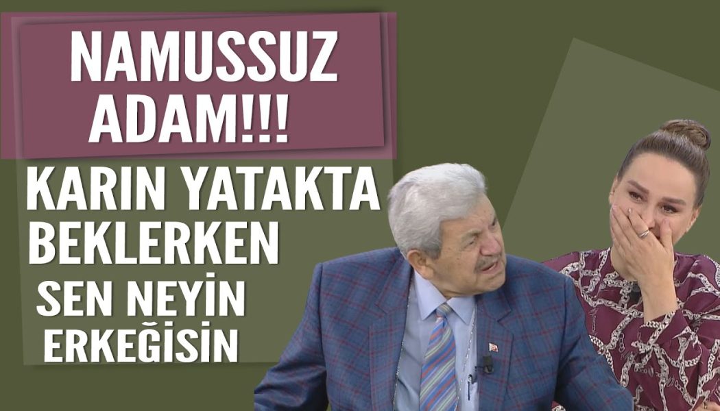 Namussuz adam! Karın yatakta beklerken sen neyin erkeğisin…