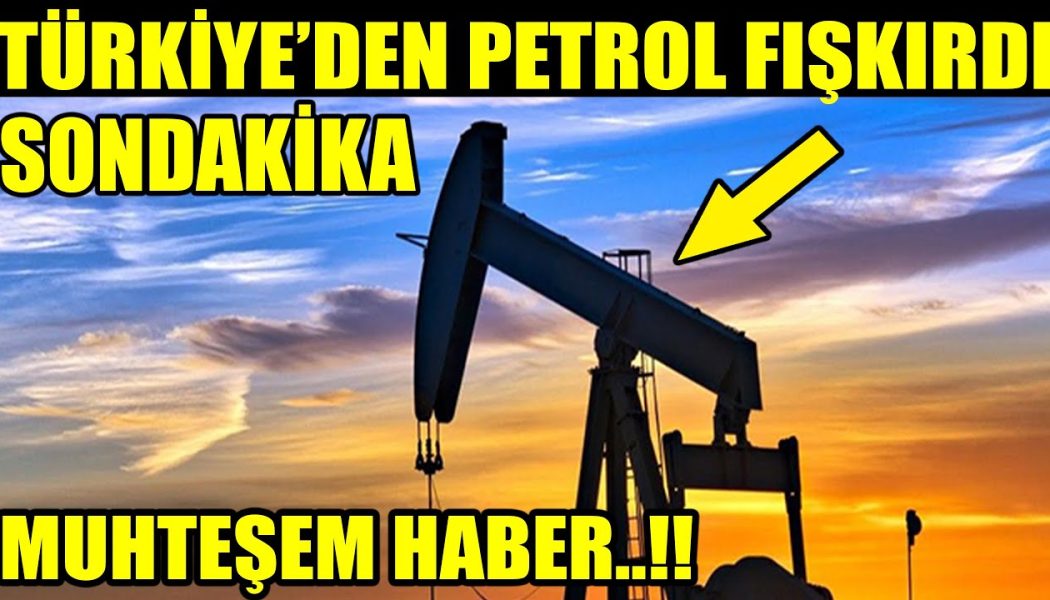 #sondakika TÜRKİYE ‘DEN RESMEN PETROL FIŞKIRDI..!! AKILALMAZ HABER..!!