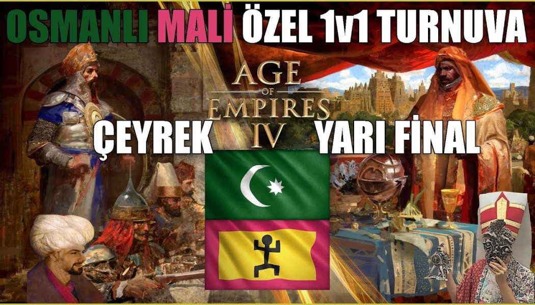 Age of Empires IV GPLEX 1v1 Osmanlı-Mali Turnuvası ÇEYREK ve YARI FİNAL | AoE4 Türkçe
