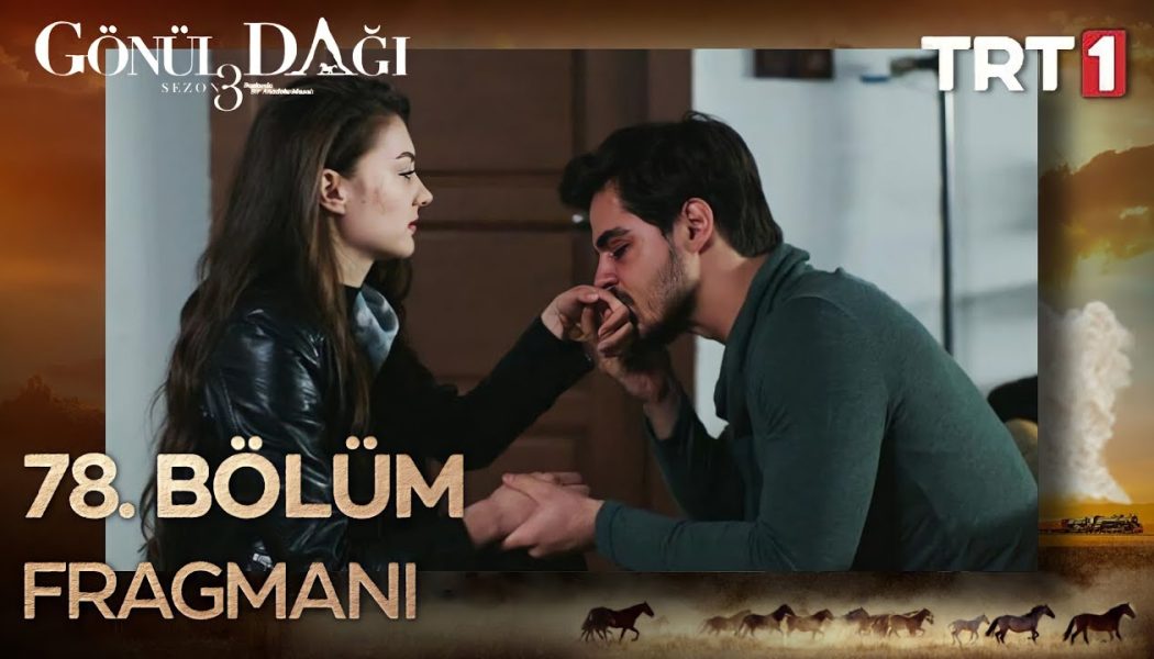 Gönül Dağı 78. Bölüm Fragmanı