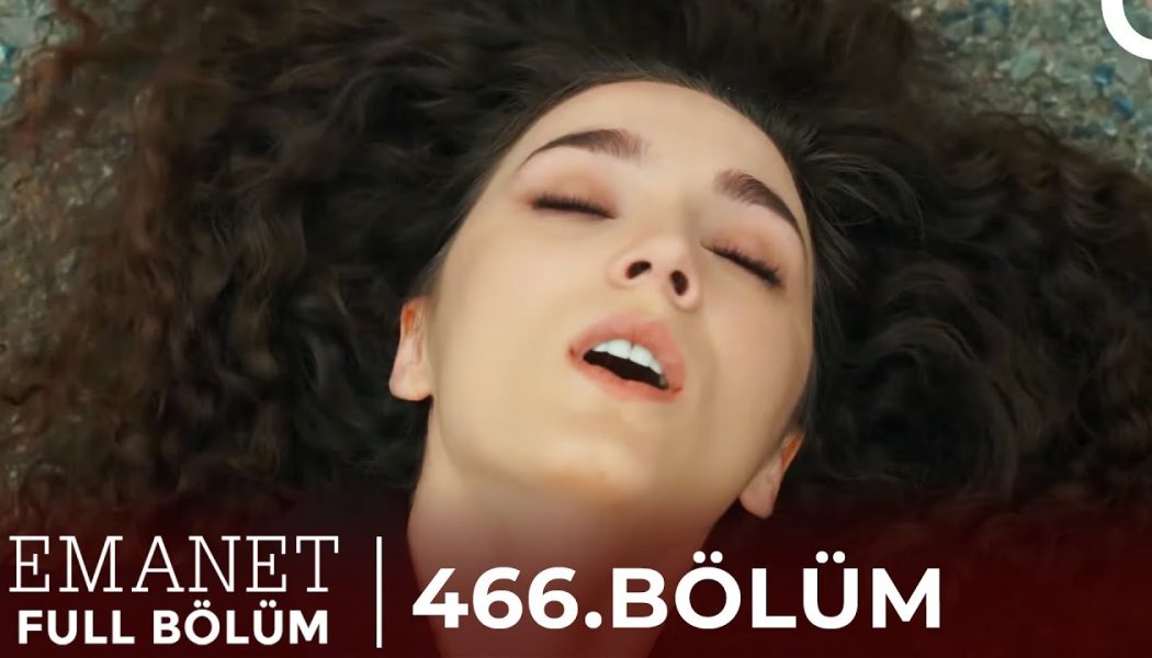 Emanet | 466. Bölüm