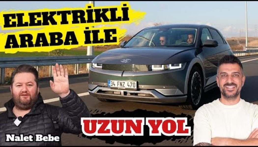 Nalet Bebe ile Elektrikli Arabayla Uzun Yol! | Hyundai Ioniq 5