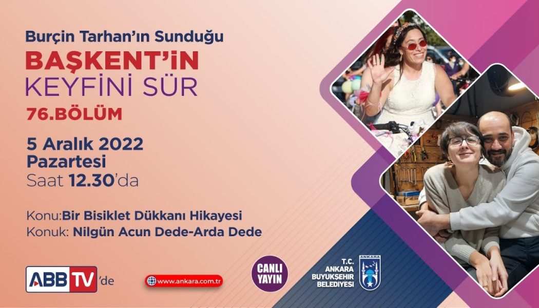 Başkent’in Keyfini Sür 76. Bölüm – Nilgün & Arda DEDE