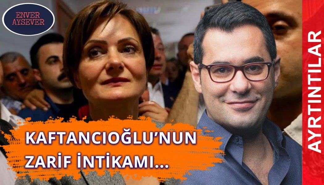 Bay Kemal Masaya, Kaftancıoğlu güne damga vurdu! | Enver Aysever ile Ayrıntılar