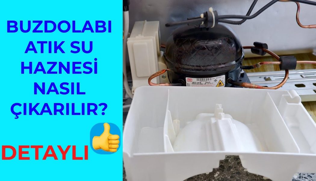 Buzdolabı Arka Su Haznesi Nasıl Çıkarılır