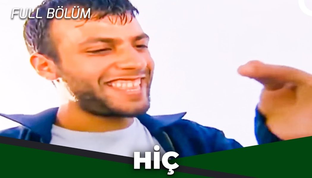 Hiç – Kanal 7 TV Filmleri