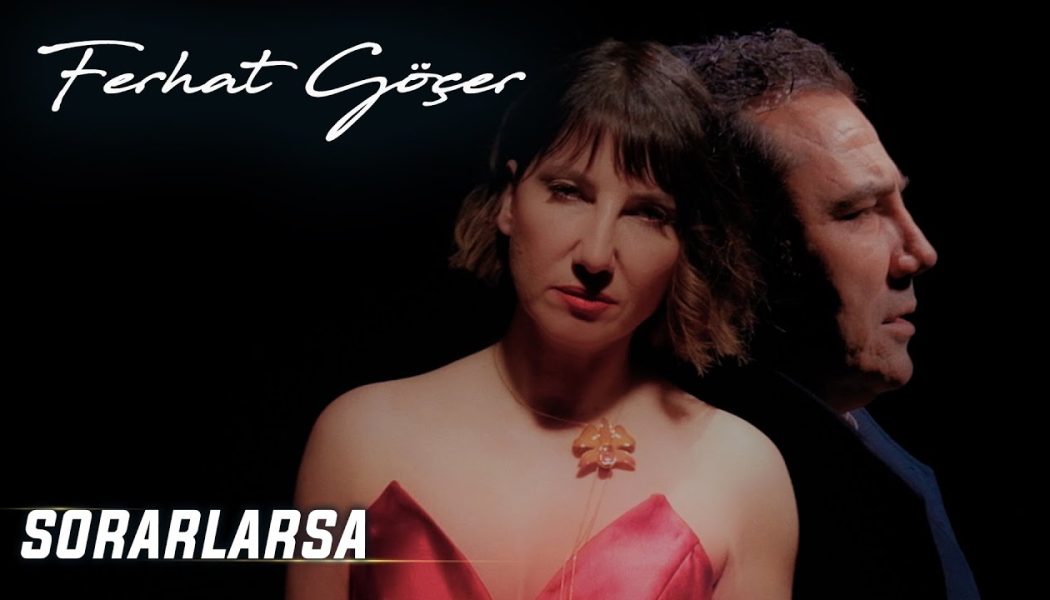 Ferhat Göçer – Sorarlarsa (Official Music Video)