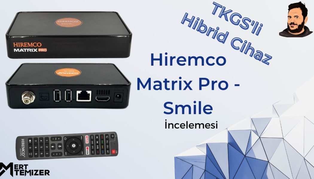 Hiremco Matrix Pro – Hiremco Smile İncelemesi